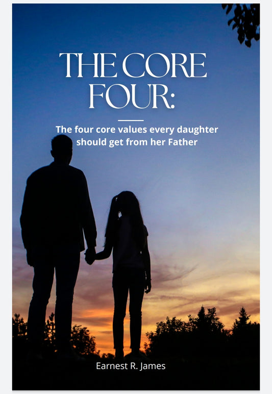 The Core Four: The four core values every daughter should get from her father